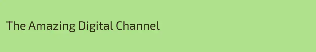 The Amazing Digital Channel